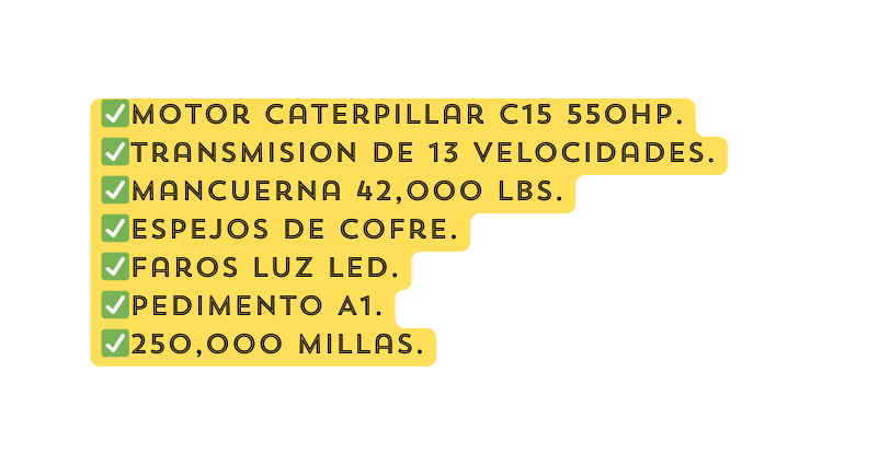 Motor Caterpillar C15 550hp Transmision de 13 velocidades Mancuerna 42 000 Lbs Espejos de cofre Faros Luz Led Pedimento A1 250 000 MIllas
