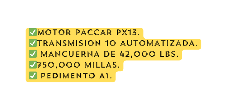 MOTOR PACCAR PX13 TRANSMISION 10 AUTOMATIZADA MANCUERNA DE 42 000 LBS 750 000 MILLAS PEDIMENTO A1