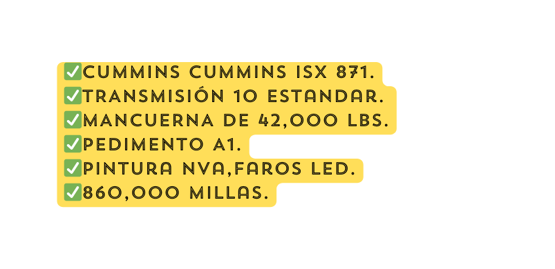 CUMMINS CUMMINS ISX 871 TRANSMISIÓN 10 estandar MANCUERNA DE 42 000 LBS PEDIMENTO A1 pintura nva faros Led 860 000 millas