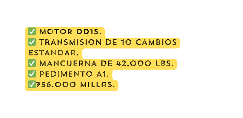 MOTOR dd15 TRANSMISION DE 10 CAMBIOS ESTANDAR MANCUERNA DE 42 000 LBS PEDIMENTO A1 756 000 Millas